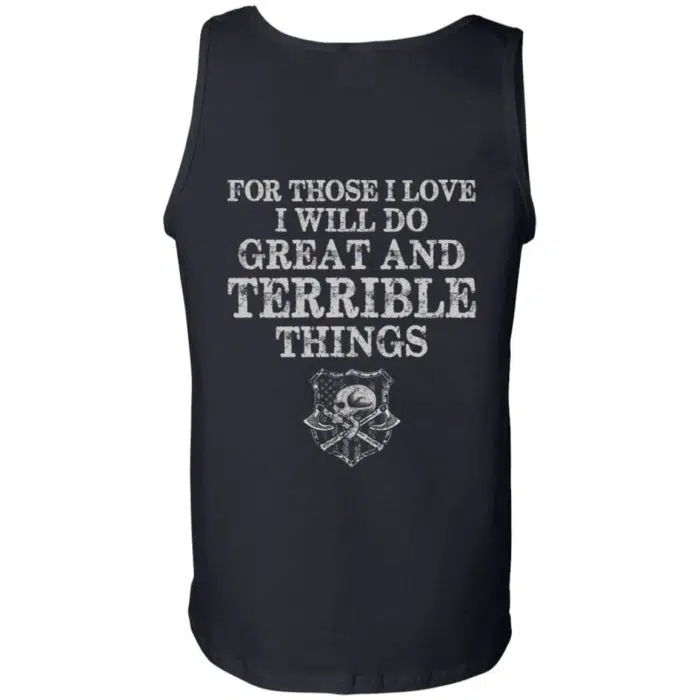 Viking Shirt - For those I love I will do great and terrible things