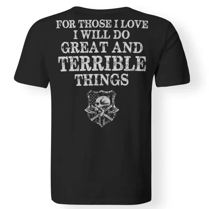 Viking Shirt - For those I love I will do great and terrible things