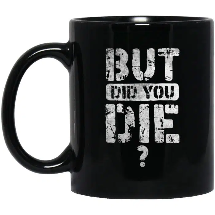 Viking Mug But Did You Die