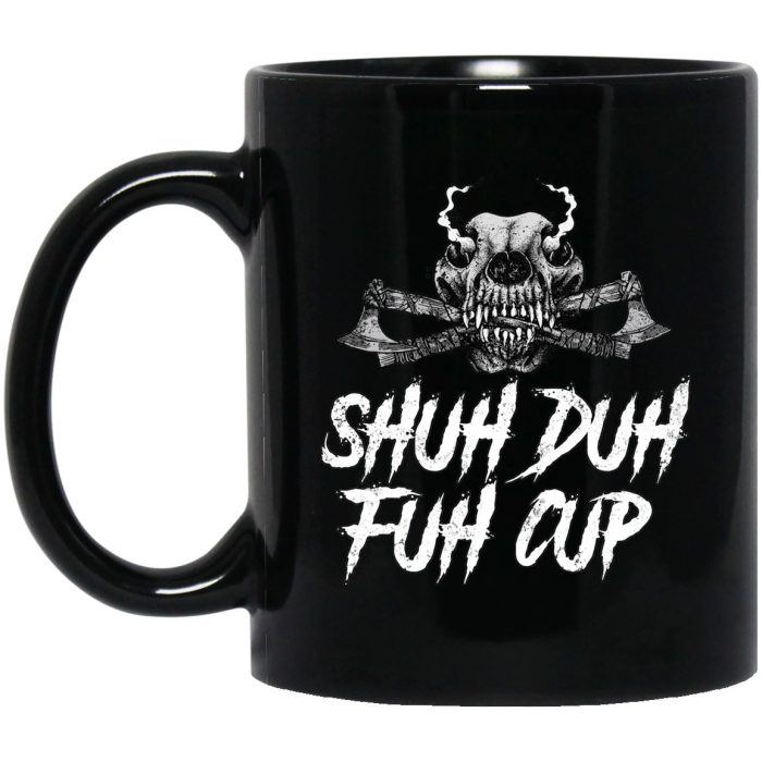 Viking Mug Shuh Duh Fuh Cup