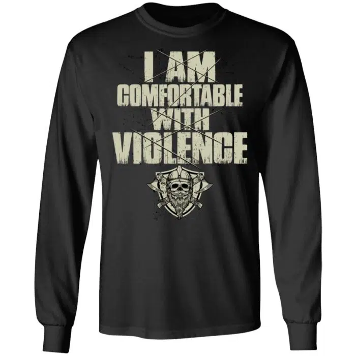 Viking Shirt I Am Comfortable With Violence