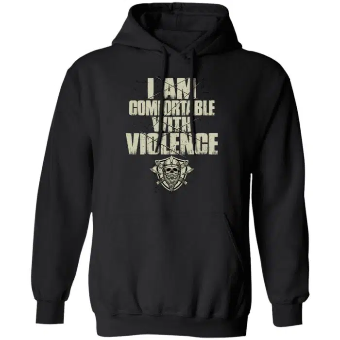 Viking Shirt I Am Comfortable With Violence