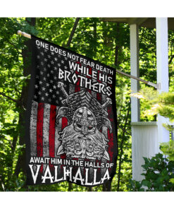 Viking Flag American One Does Not Fear Death While His Brother Await Him In The Halls Of Valhalla Fourth Of July flag