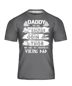 Viking Shirt Daddy You Are As Brave As Ragnar As Smart As Odin As Strong As Thor You Are My Favourite | Viking Father's Day Gifts Shirt