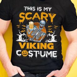 Viking Shirt This Is My Scary Viking Costume Skeleton Halloween