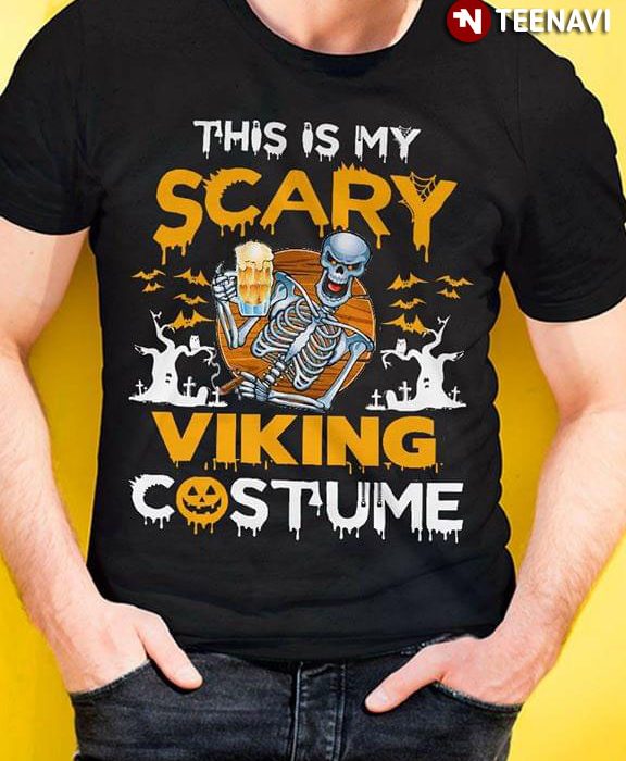 Viking Shirt This Is My Scary Viking Costume Skeleton Halloween