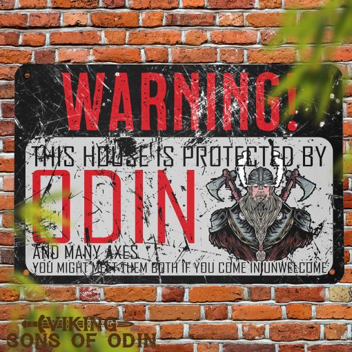 Viking Metal Sign This house is protected by Odin and many axes you might meet them both if you come in unwelcome