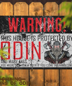 Viking Metal Sign This house is protected by Odin and many axes you might meet them both if you come in unwelcome