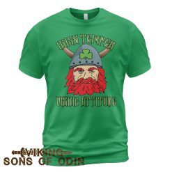 Viking Shirt Irish Temper Viking Attitude Viking St. Patrick's Day Green