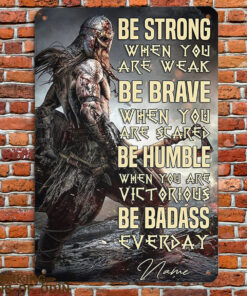Viking Metal Sign Be Strong Be Brave Be Humble Be Badass