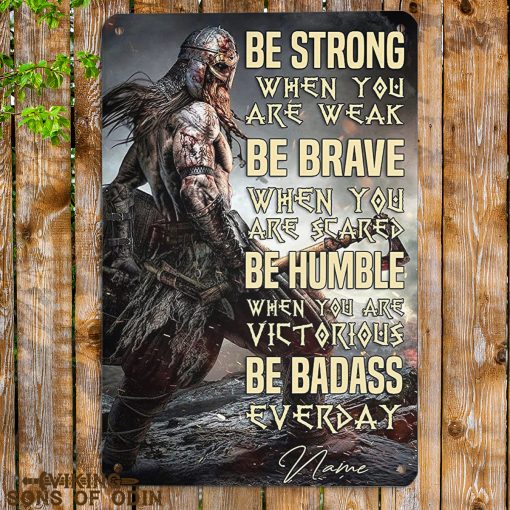 Viking Metal Sign Be Strong Be Brave Be Humble Be Badass