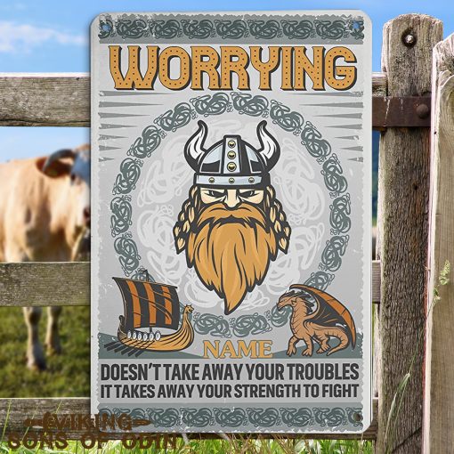 Viking Metal Sign Don't Take Away Your Troubles It Takes Away Your Strength To Fight
