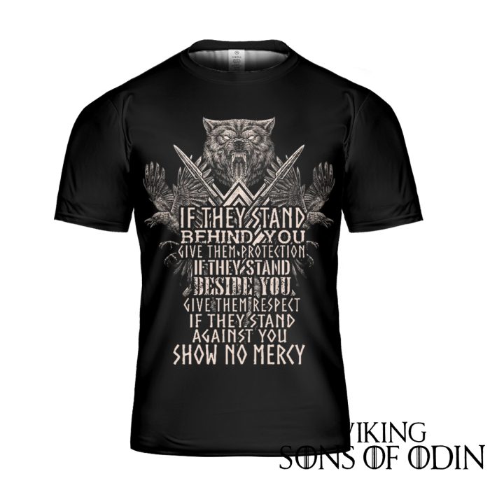 Viking Shirt Wolf Raven If they stand behind you give them protection if they stand beside you give them respect