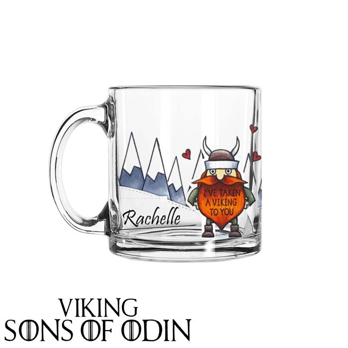 Viking Glass Mug I Ve Taken A Viking To You